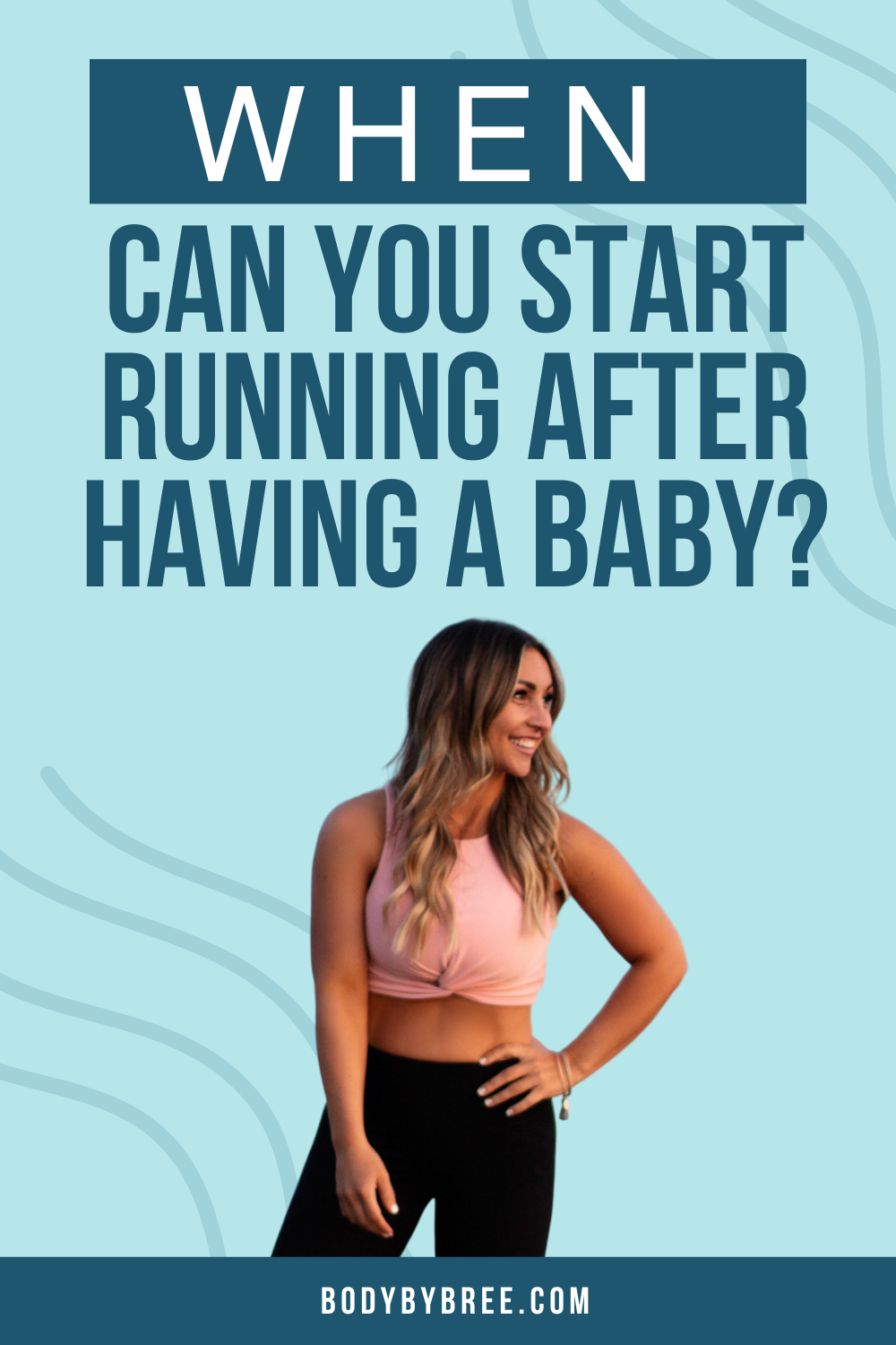 WHEN CAN YOU START RUNNING AFTER HAVING A BABY