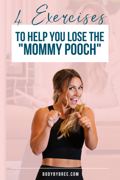 4 EXERCISES TO HELP YOU LOSE THE "MOMMY POOCH"