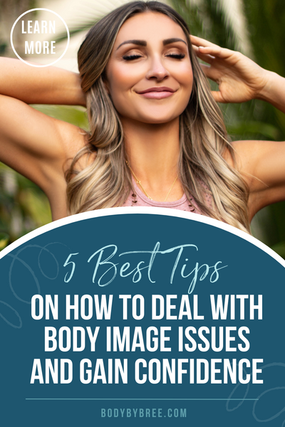 5 WAYS TO BEAT BODY IMAGES ISSUES FOR GOOD