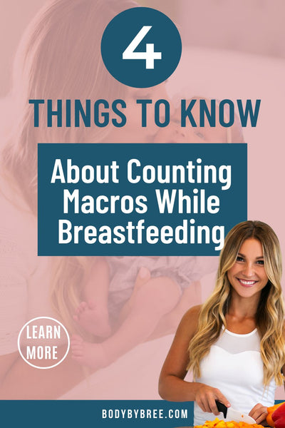 4 THINGS TO KNOW ABOUT COUNTING MACROS WHILE BREASTFEEDING