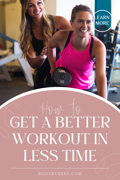 HOW TO GET A BETTER WORKOUT IN LESS TIME