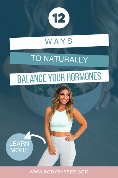 12 WAYS TO NATURALLY BALANCE YOUR HORMONES