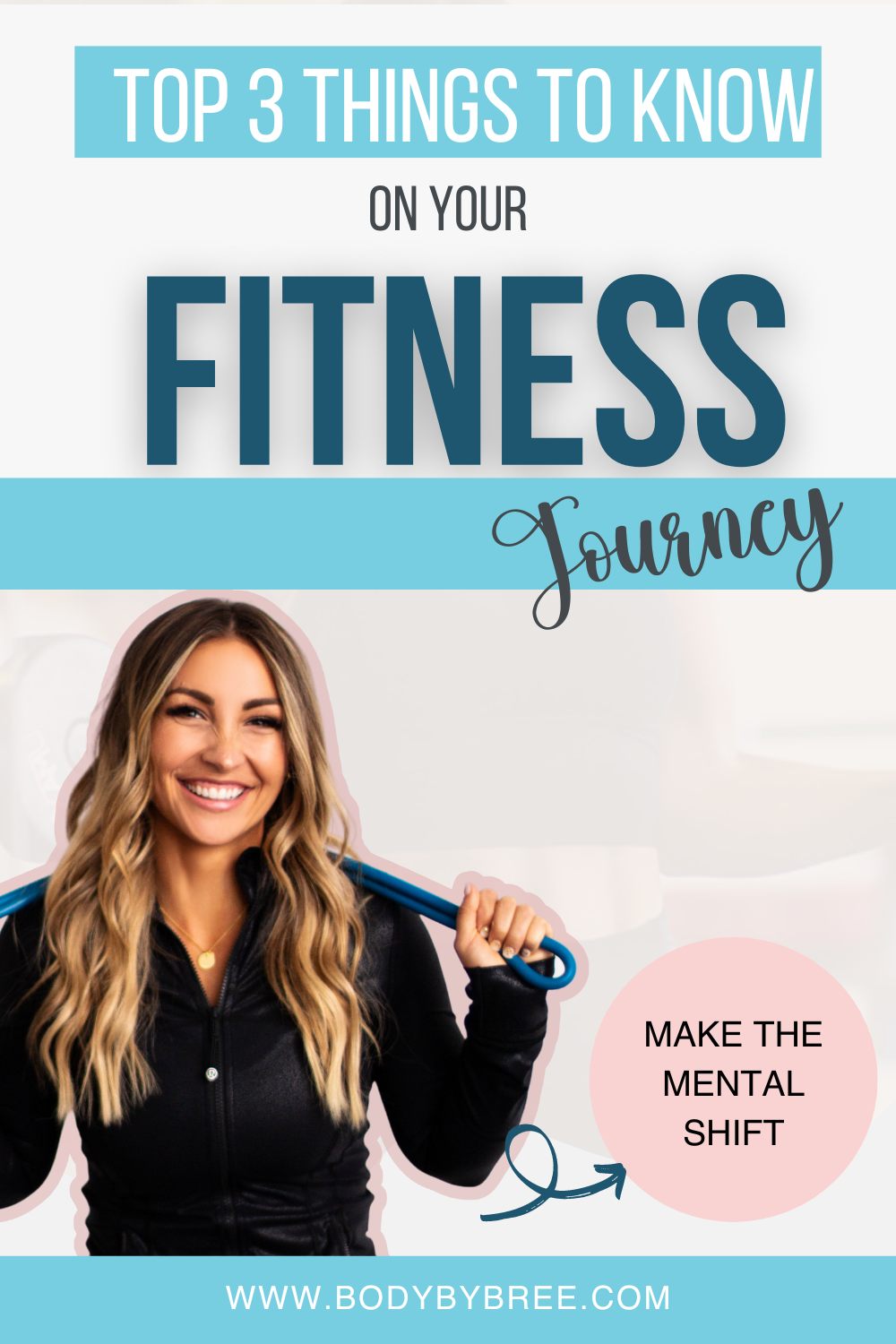 TOP 3 THINGS TO KNOW FOR YOUR FITNESS JOURNEY