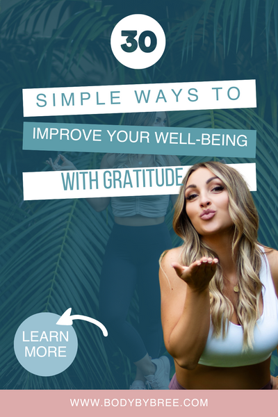 30 SIMPLE WAYS TO IMPROVE YOUR WELL-BEING WITH GRATITUDE